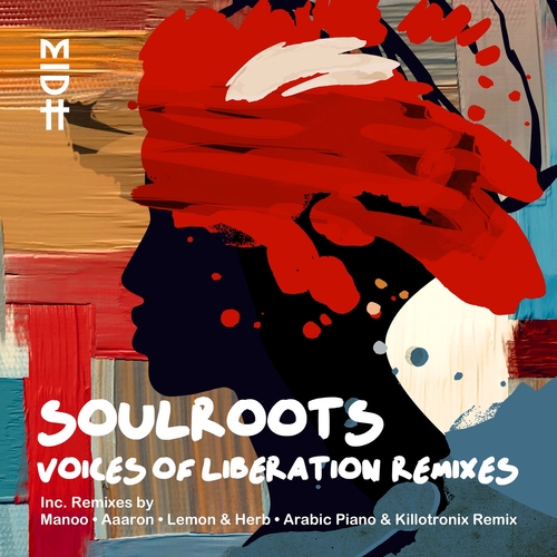 Jackie Queens, West & Hill & Soulroots, Lizwi, Soulroots & Chaleee, Soulroots & Mnqobi Yazo, Toshi & Soulroots - Voices of Liberation Remixes[MIDH055]